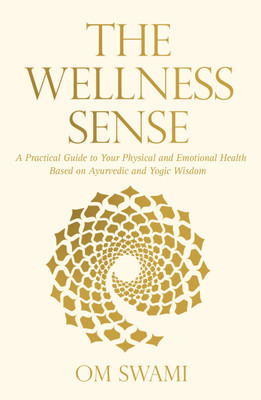 The Wellness Sense: A Practical Guide to Your Physical and Emotionalhealth Based on Ayurvedic and Yogic Wisom(English, Paperback, Swami Om)