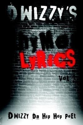 D Wizzy's Book of Rhymes N Lyrics Vol.1(English, Paperback, Wizzy D.)