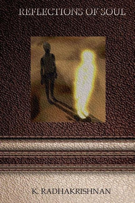 Reflections of Soul(English, Paperback, Radhakrishnan K.)