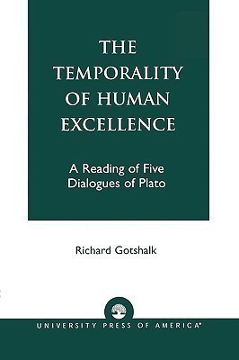 The Temporality of Human Excellence(English, Paperback, Gotshalk Richard)