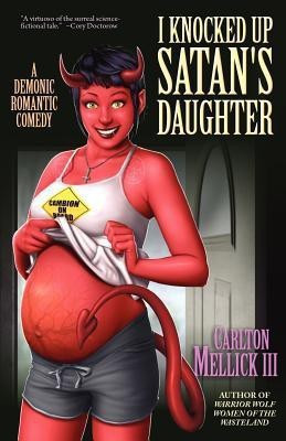 I Knocked Up Satan's Daughter(English, Paperback, Mellick Carlton III)