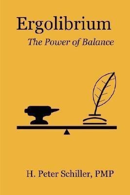 Ergolibrium: The Power of Balance(English, Paperback, Schiller H. Peter)