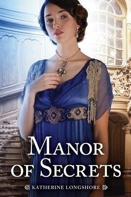 Manor of Secrets(English, Hardcover, Longshore Katherine)