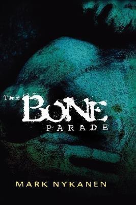 The Bone Parade(English, Hardcover, Nyaken Mark)