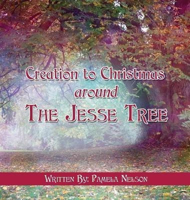 Creation to Christmas around The Jesse Tree(English, Hardcover, Nelson Pamela)