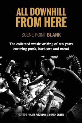All Downhill From Here: Scene Point Blank(English, Paperback, Andrews Matt)