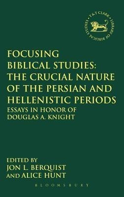 Focusing Biblical Studies: The Crucial Nature of the Persian and Hellenistic Periods(English, Hardcover, unknown)
