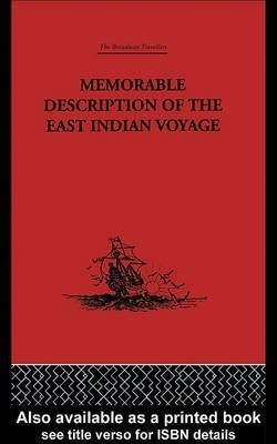 Memorable Description of the East Indian Voyage(English, Electronic book text, Bontekoe Willem Ysbrantsz)