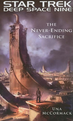 Star Trek: Deep Space Nine: The Never Ending Sacrifice(English, Paperback, McCormack Una)