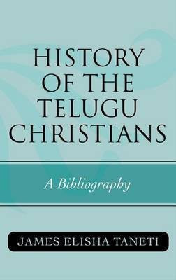History of the Telugu Christians(English, Electronic book text, Taneti James Elisha)