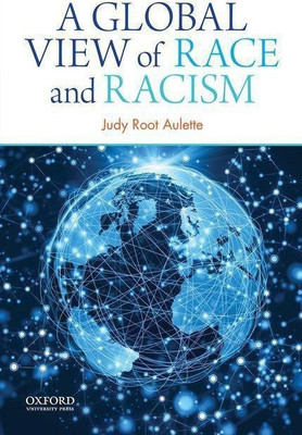 A Global View of Race and Racism(English, Paperback, Aulette Judy Root Professor)