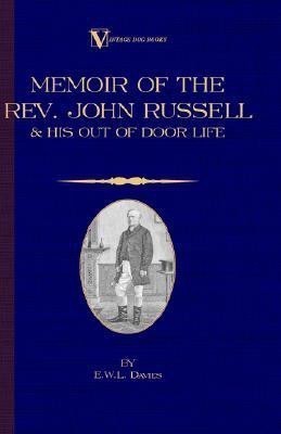 A Memoir of the Rev. John Russell and His Out-Of-Door Life (Vintage Dog Books Breed Classic - Jack Russell Terrier)(English, Paperback, Davies E.W.L.)