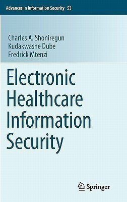 Electronic Healthcare Information Security(English, Hardcover, Shoniregun Charles A.)