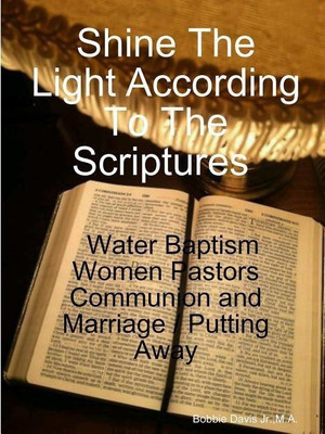 Shine the Light According to the Scriptures(English, Paperback, Davis Jr. Bobbie)