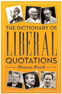 The Dictionary of Liberal Quotations(English, Paperback, Brack Duncan)