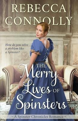 The Merry Lives of Spinsters(English, Paperback, Connolly Rebecca)