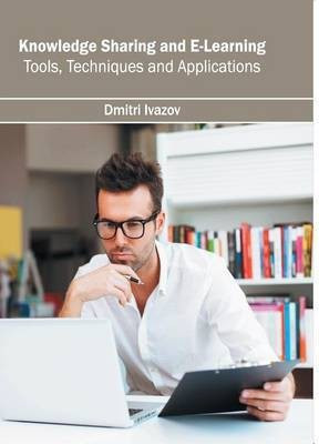Knowledge Sharing and E-Learning: Tools, Techniques and Applications(English, Hardcover, unknown)