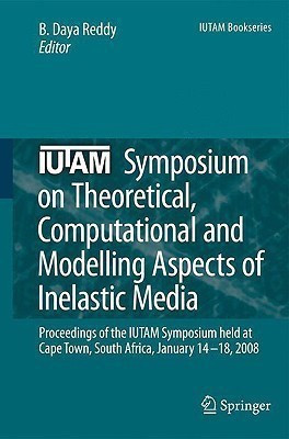 IUTAM Symposium on Theoretical, Computational and Modelling Aspects of Inelastic Media(English, Hardcover, unknown)