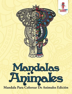 Mandalas Animales(Spanish, Paperback, Coloring Bandit)
