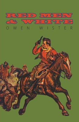 Red Men And White(English, Paperback, Wister Owen)