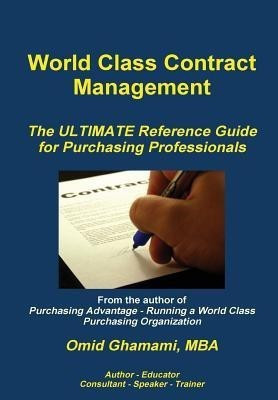 World Class Contract Management - The ULTIMATE Reference Guide for Purchasing Professionals(English, Hardcover, Ghamami Omid)