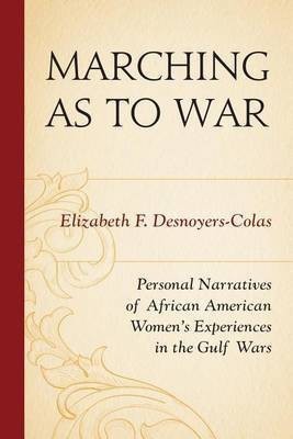 Marching as to War(English, Electronic book text, Desnoyers-Colas Elizabeth F)