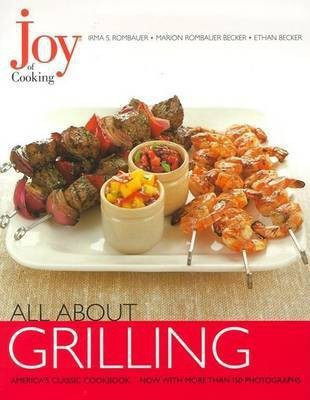 Joy of Cooking: All about Grilling(English, Hardcover, Rombauer Irma Von Starkloff)