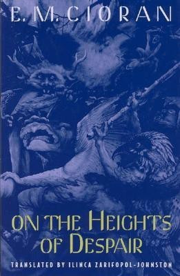 On the Heights of Despair(English, Paperback, Cioran E. M.)