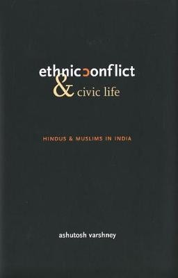 Ethnic Conflict and Civic Life(English, Electronic book text, Varshney Ashutosh)