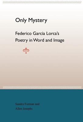 Only Mystery: Federico Garcia Lorca'S Poetry In World And Image(English, Paperback, unknown)