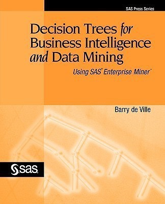 Decision Trees for Business Intelligence and Data Mining(English, Paperback, de Ville Barry)