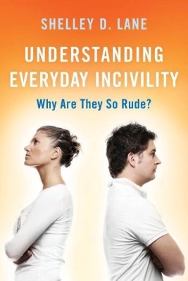 Understanding Everyday Incivility(English, Hardcover, Lane Shelley D.)