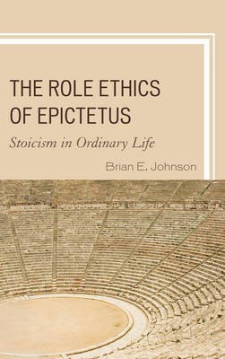 The Role Ethics of Epictetus(English, Electronic book text, Johnson Brian E)