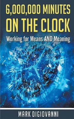 6,000,000 Minutes on the Clock(English, Paperback, Digiovanni Mark)