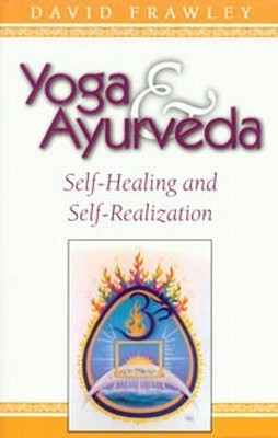 Yoga and Ayurveda(English, Paperback, Frawley David)