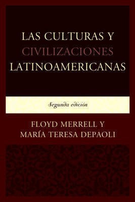 Las Culturas y Civilizaciones Latinoamericanas(Spanish, Paperback, Merrell Floyd)