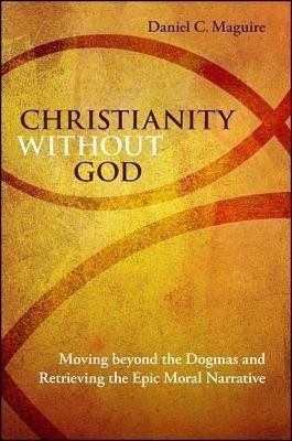 Christianity without God(English, Hardcover, Maguire Daniel C.)