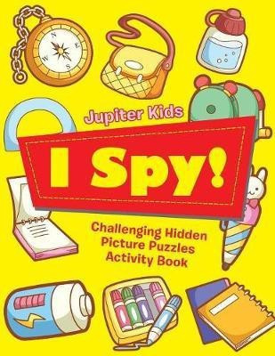 I Spy! Challenging Hidden Picture Puzzles Activity Book(English, Paperback, Jupiter Kids)