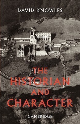 The Historian and Character(English, Paperback, Knowles Dom David)