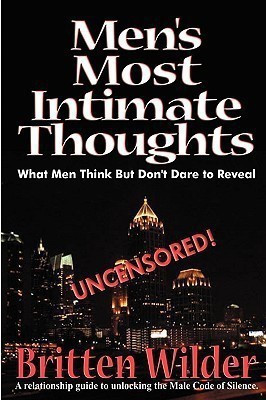 Men's Most Intimate Thoughts(English, Paperback, Wilder Brittian III)