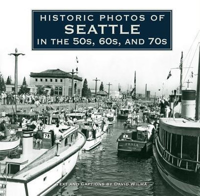 Historic Photos of Seattle in the 50s, 60s, and 70s(English, Hardcover, unknown)