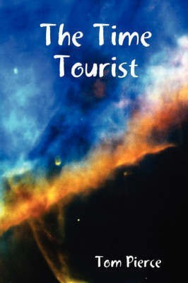 The Time Tourist(English, Paperback, Pierce Tom)