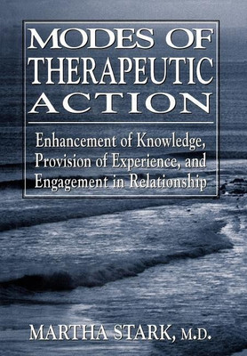 Modes of Therapeutic Action(English, Hardcover, Stark Martha)