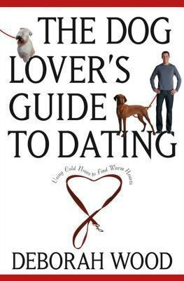 The Dog Owner's Guide to Dating(English, Paperback, Wood Deborah)
