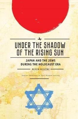 Under the Shadow of the Rising Sun(English, Hardcover, Medzini Meron)