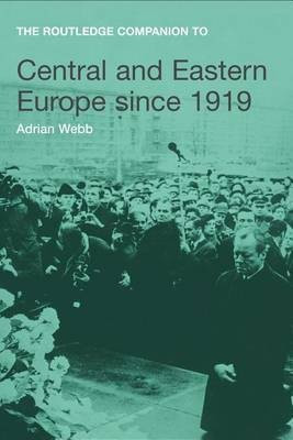 The Routledge Companion to Central and Eastern Europe Since 1919(English, Electronic book text, Webb Adrian)
