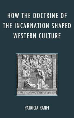 How the Doctrine of Incarnation Shaped Western Culture(English, Electronic book text, Ranft Patricia)