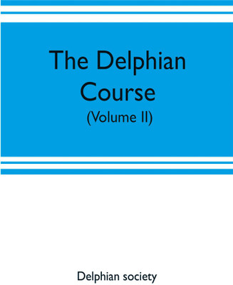 The Delphian course(English, Paperback, Society Delphian)