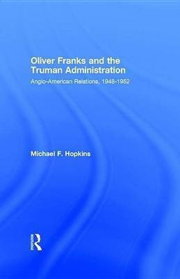 Oliver Franks and the Truman Administration(English, Electronic book text, Hopkins Michael F)