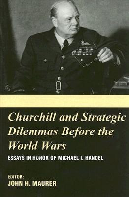 Churchill and the Strategic Dilemmas before the World Wars(English, Paperback, unknown)